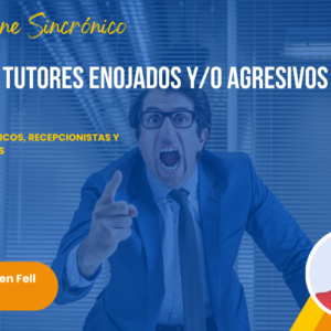 ¡PRONTO LANZAMIENTO! Curso manejo de tutores enojados y/o agresivos